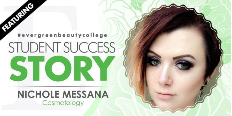 Cosmetology Student Success Story: Nichole Messana